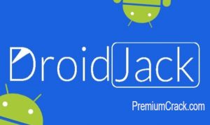 DroidJack 4.4 Crack (RAT) Free Download For Android 2021